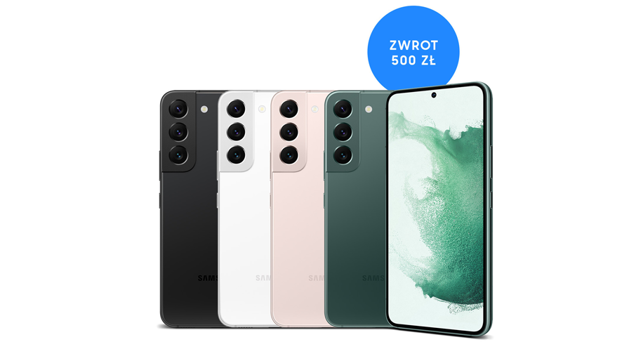 Kup Galaxy S22 i zyskaj 500 zł zwrotu na konto.